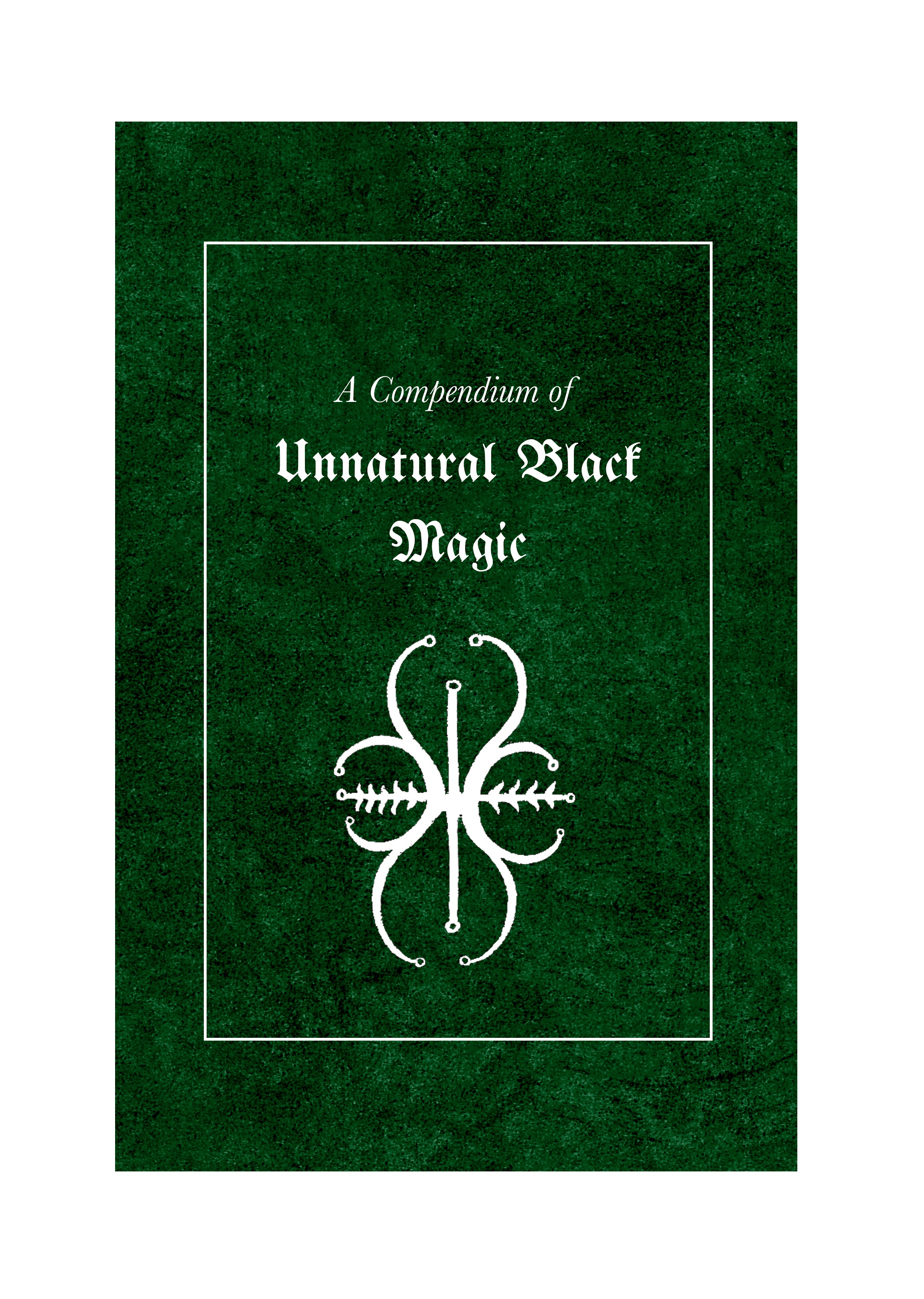 A Compendium of Unnatural Black Magic